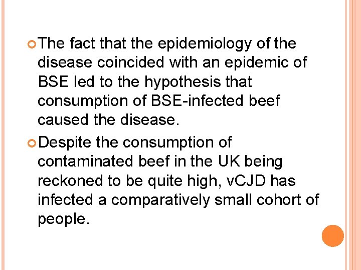  The fact that the epidemiology of the disease coincided with an epidemic of