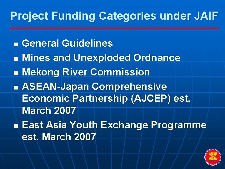 Project Funding Categories under JAIF n n n General Guidelines Mines and Unexploded Ordnance