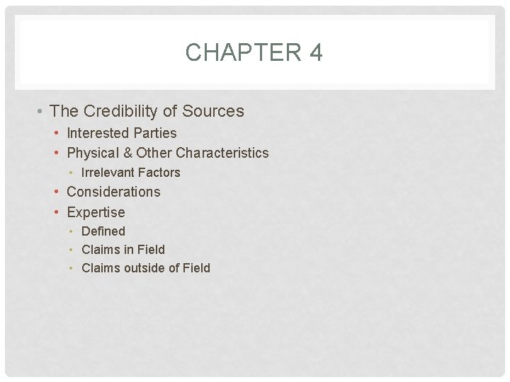 CHAPTER 4 • The Credibility of Sources • Interested Parties • Physical & Other