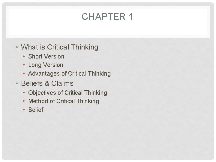 CHAPTER 1 • What is Critical Thinking • Short Version • Long Version •