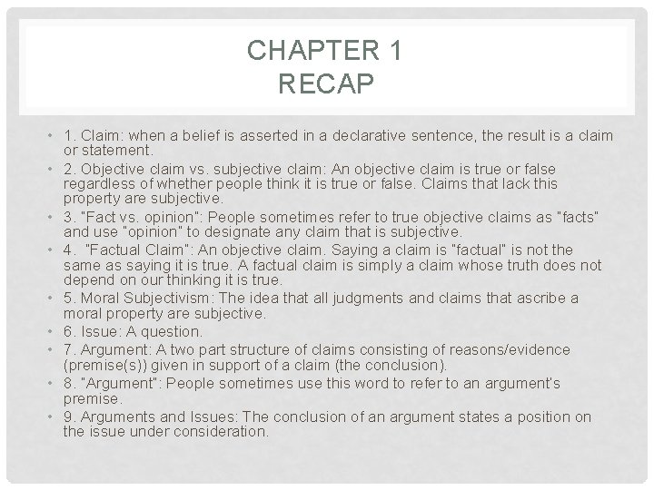 CHAPTER 1 RECAP • 1. Claim: when a belief is asserted in a declarative