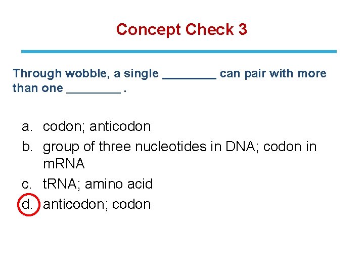 Concept Check 3 Through wobble, a single than one. can pair with more a.