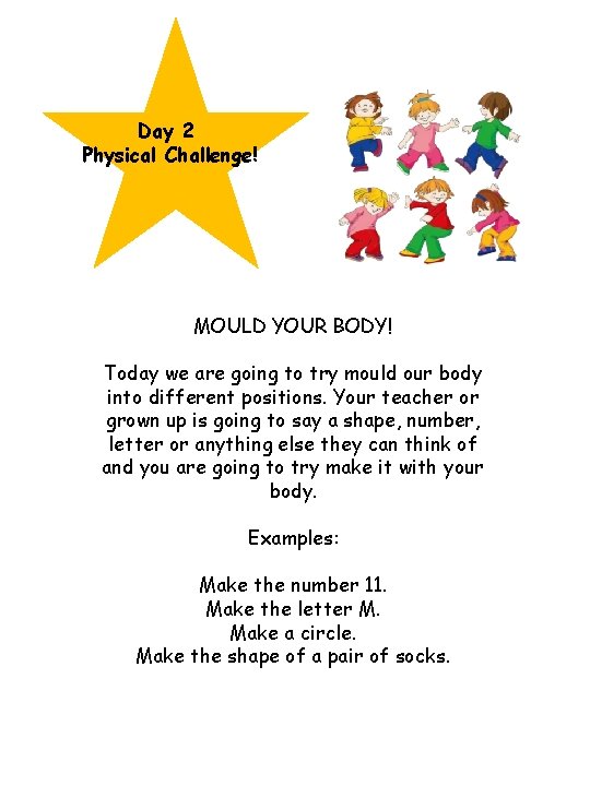 Day 2 Physical Challenge! MOULD YOUR BODY! Today we are going to try mould