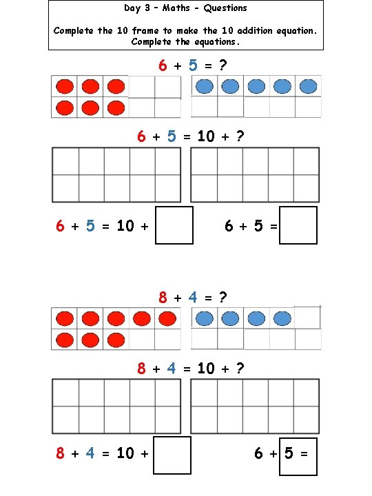 Day 3 – Maths - Questions Complete the 10 frame to make the 10