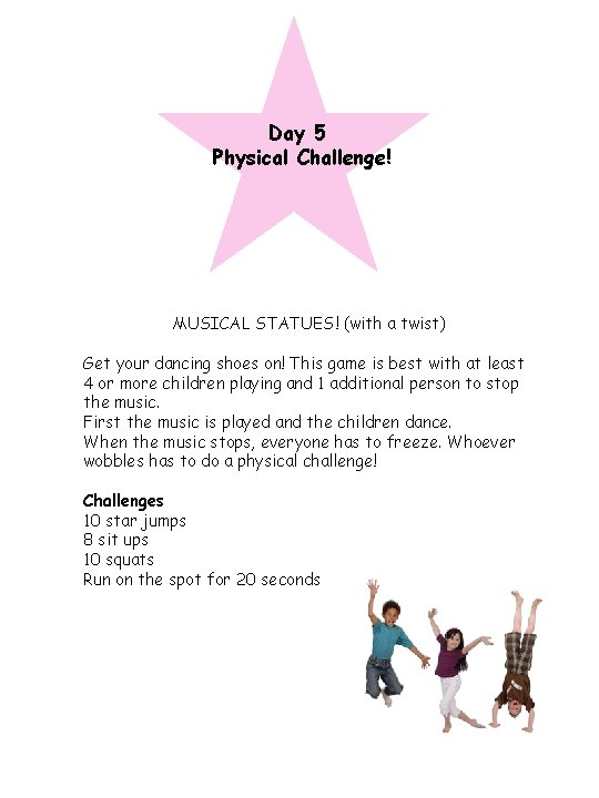 Day 5 Physical Challenge! MUSICAL STATUES! (with a twist) Get your dancing shoes on!