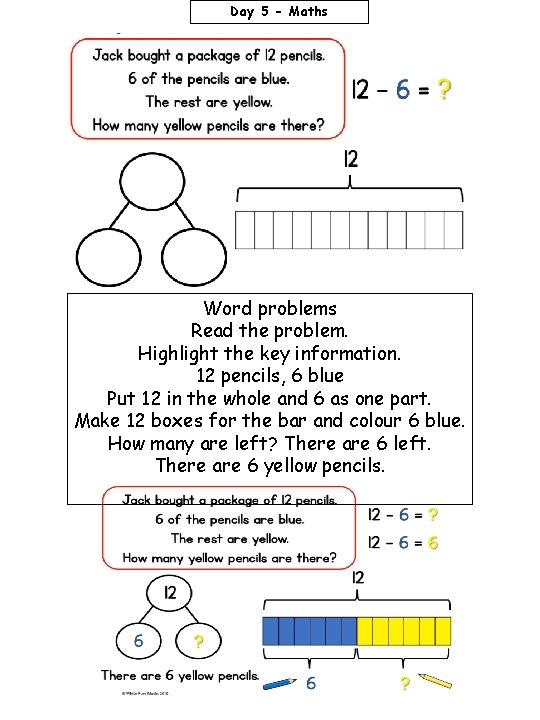 Day 5 - Maths Word problems Read the problem. Highlight the key information. 12