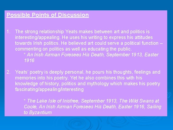 Possible Points of Discussion 1. The strong relationship Yeats makes between art and politics