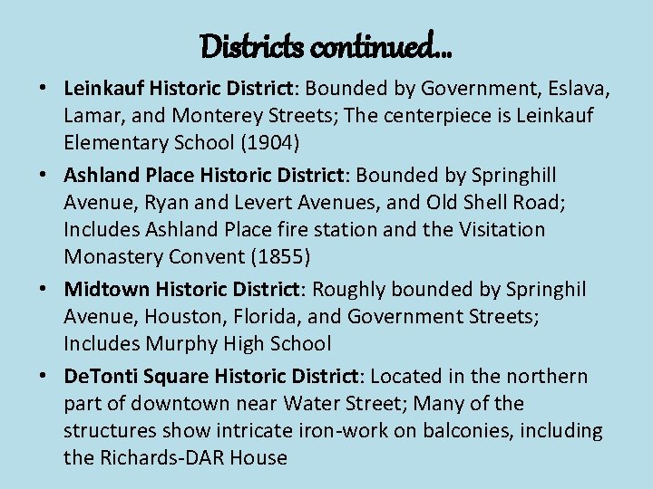 Districts continued… • Leinkauf Historic District: Bounded by Government, Eslava, Lamar, and Monterey Streets;