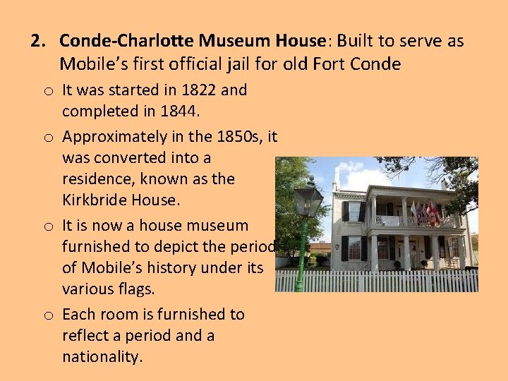 2. Conde-Charlotte Museum House: Built to serve as Mobile’s first official jail for old