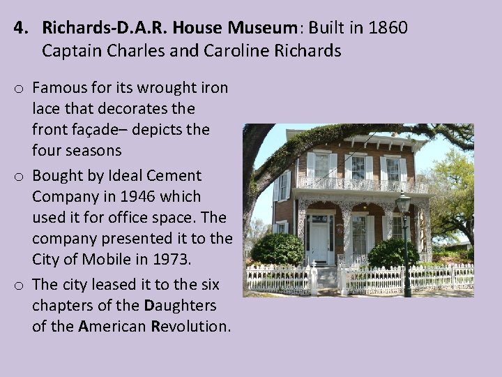 4. Richards-D. A. R. House Museum: Built in 1860 Captain Charles and Caroline Richards