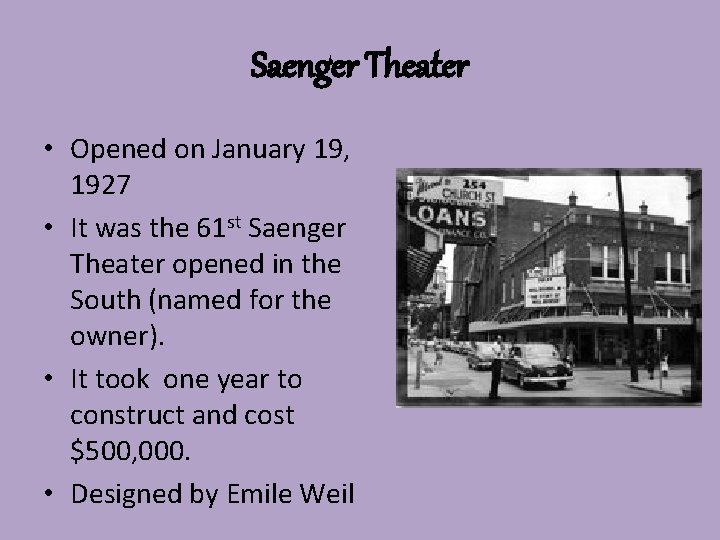 Saenger Theater • Opened on January 19, 1927 • It was the 61 st
