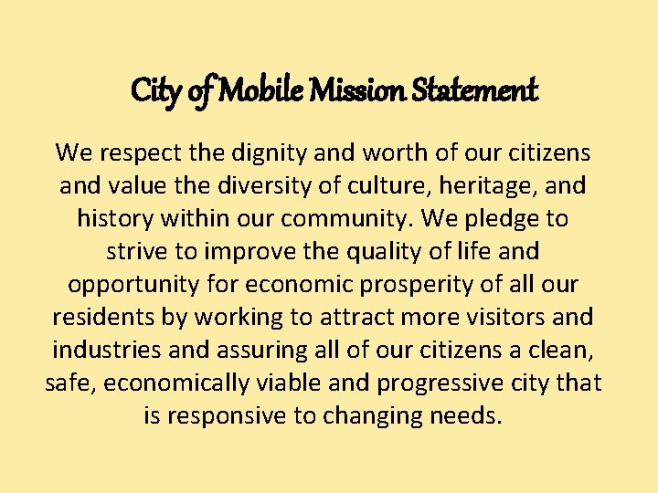 City of Mobile Mission Statement We respect the dignity and worth of our citizens