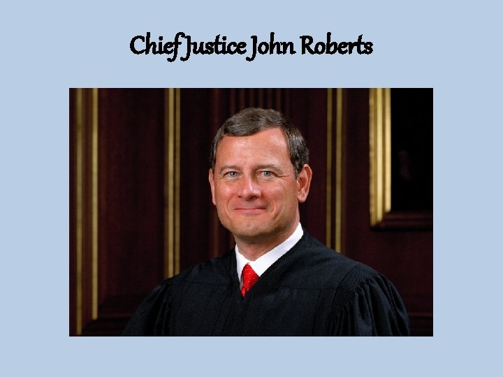 Chief Justice John Roberts 
