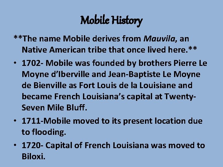 Mobile History **The name Mobile derives from Mauvila, an Native American tribe that once