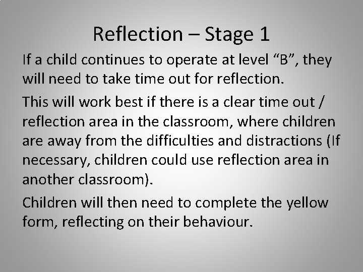 Reflection – Stage 1 If a child continues to operate at level “B”, they