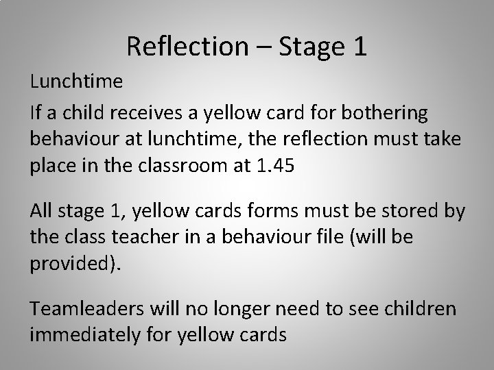 Reflection – Stage 1 Lunchtime If a child receives a yellow card for bothering