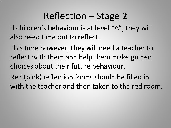 Reflection – Stage 2 If children’s behaviour is at level “A”, they will also