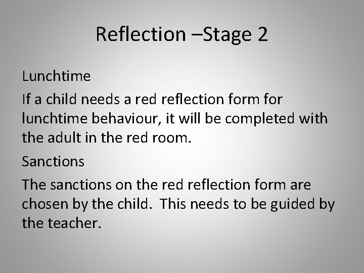 Reflection –Stage 2 Lunchtime If a child needs a red reflection form for lunchtime