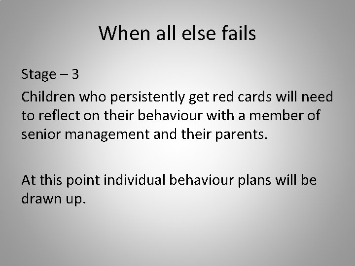 When all else fails Stage – 3 Children who persistently get red cards will