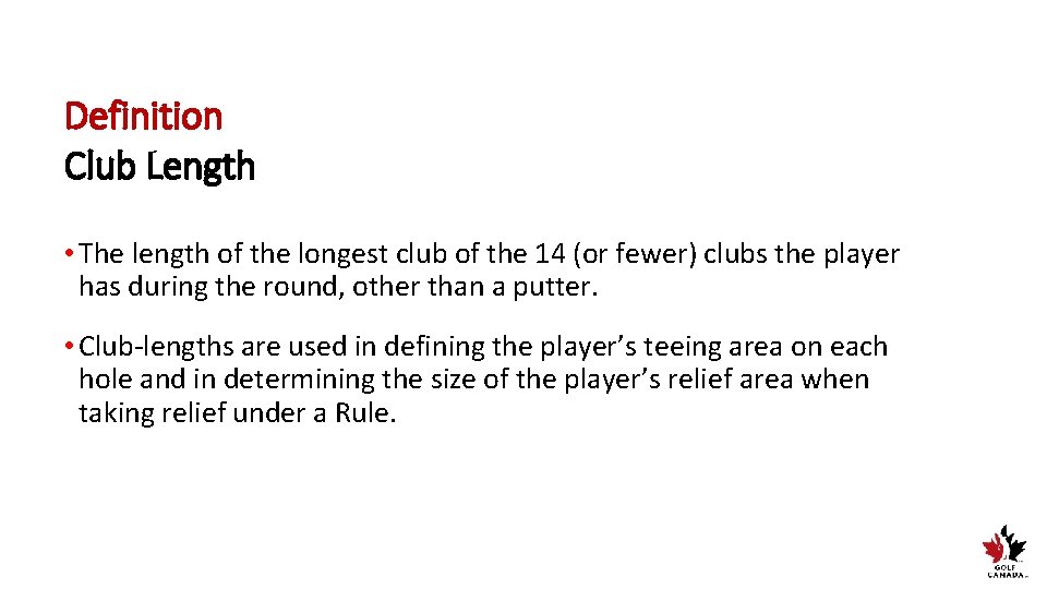 Definition Club Length • The length of the longest club of the 14 (or