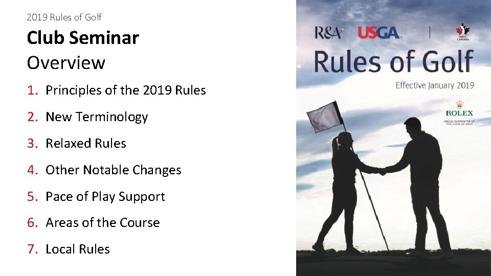 2019 Rules of Golf Club Seminar Overview 1. Principles of the 2019 Rules 2.