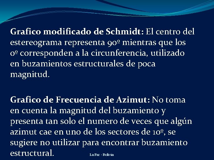 Grafico modificado de Schmidt: El centro del estereograma representa 90º mientras que los 0º