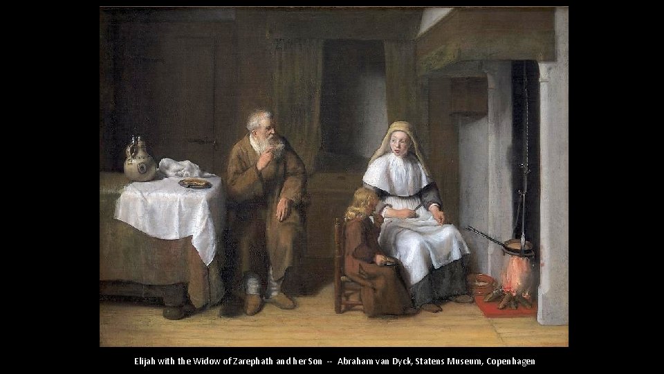 Elijah with the Widow of Zarephath and her Son -- Abraham van Dyck, Statens