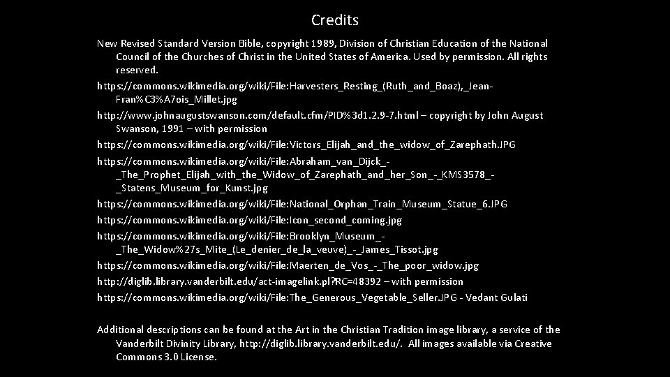 Credits New Revised Standard Version Bible, copyright 1989, Division of Christian Education of the