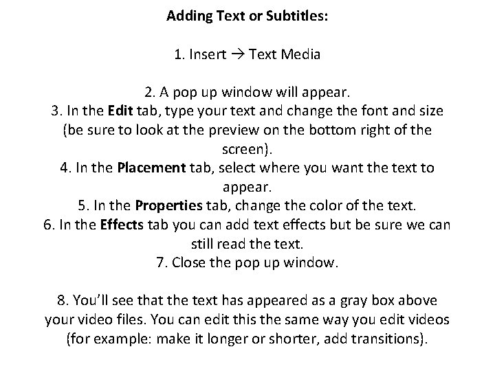 Adding Text or Subtitles: 1. Insert Text Media 2. A pop up window will Adding Text or Subtitles: 1. Insert Text Media 2. A pop up window will