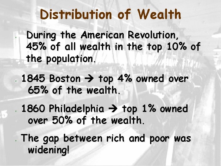 Distribution of Wealth v During the American Revolution, 45% of all wealth in the