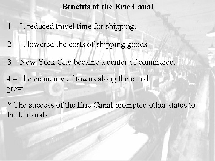 Benefits of the Erie Canal 1 – It reduced travel time for shipping. 2