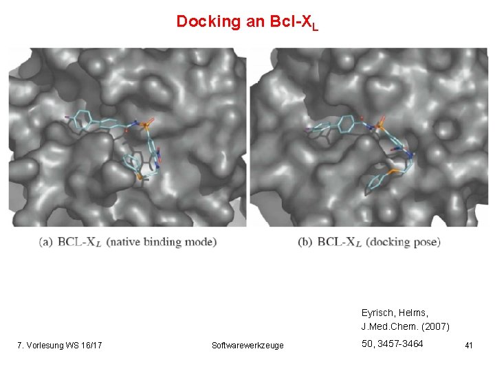 Docking an Bcl-XL Eyrisch, Helms, J. Med. Chem. (2007) 7. Vorlesung WS 16/17 Softwarewerkzeuge