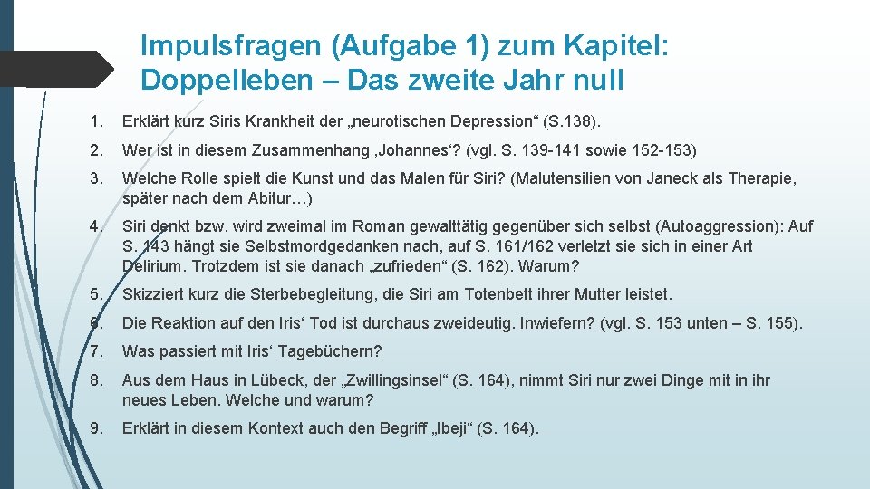 Impulsfragen (Aufgabe 1) zum Kapitel: Doppelleben – Das zweite Jahr null 1. Erklärt kurz