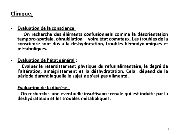 Clinique. - Evaluation de la conscience : On recherche des éléments confusionnels comme la