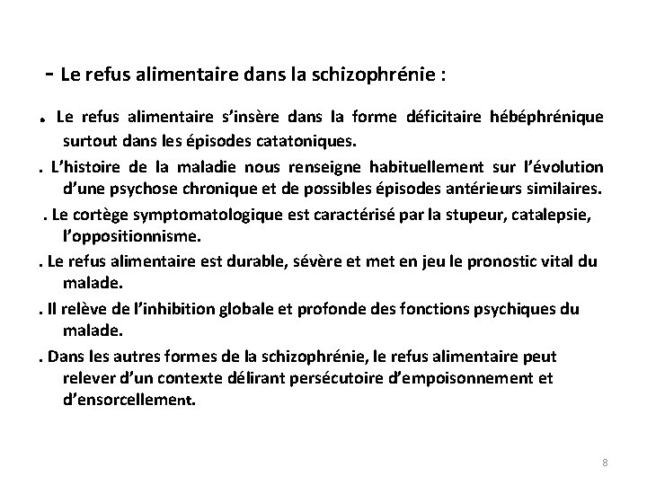 - Le refus alimentaire dans la schizophrénie : . Le refus alimentaire s’insère dans