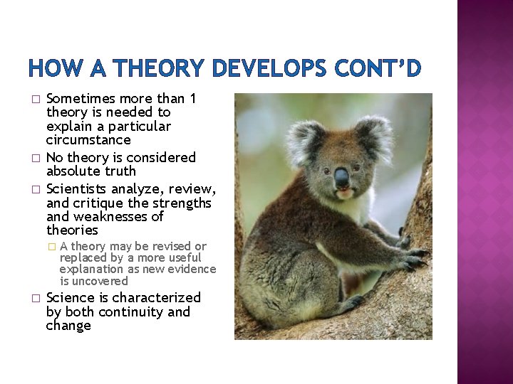 HOW A THEORY DEVELOPS CONT’D � � � Sometimes more than 1 theory is