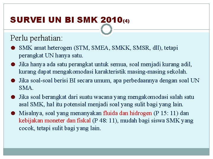 SURVEI UN BI SMK 2010(4) Perlu perhatian: | SMK amat heterogen (STM, SMEA, SMKK,