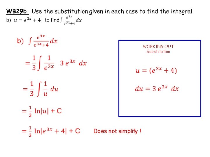  WORKING OUT Substitution Does not simplify ! 