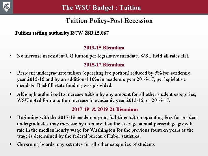 The WSU Budget : Tuition Policy-Post Recession Tuition setting authority RCW 28 B. 15.