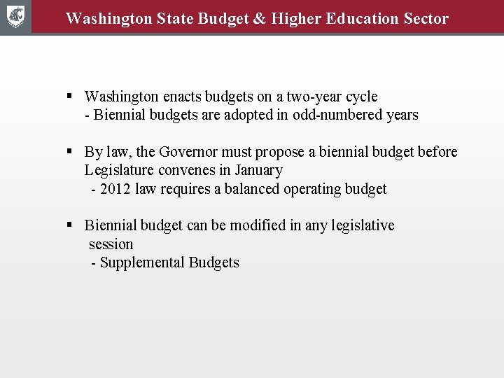 Washington State Budget & Higher Education Sector § Washington enacts budgets on a two-year