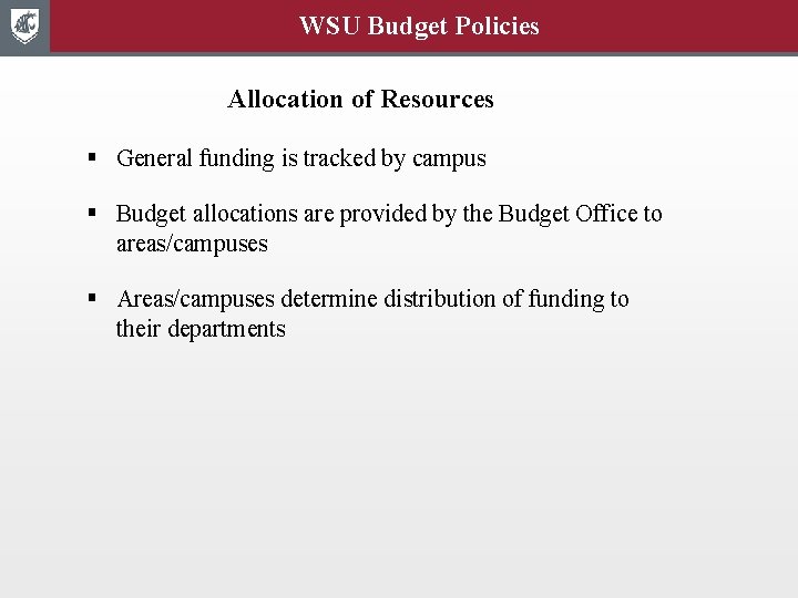 WSU Budget Policies Allocation of Resources § General funding is tracked by campus §