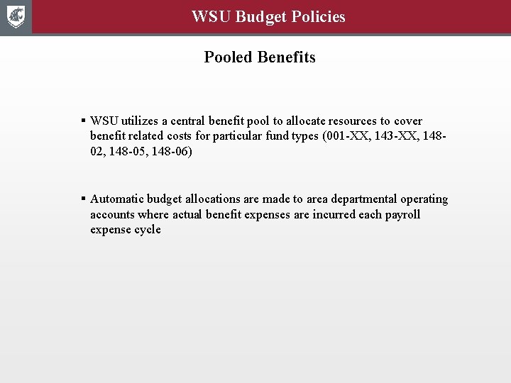 WSU Budget Policies Pooled Benefits § WSU utilizes a central benefit pool to allocate