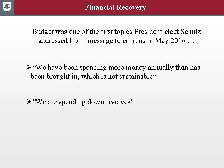Financial Recovery Budget was one of the first topics President-elect Schulz addressed his in
