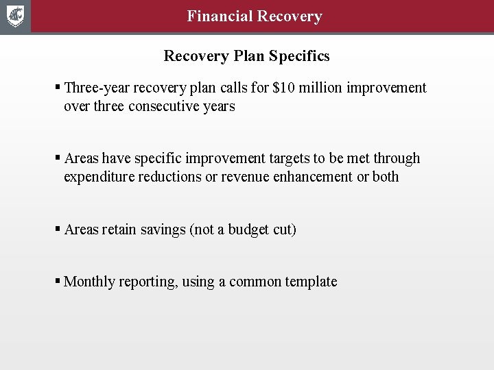 Financial Recovery Plan Specifics § Three-year recovery plan calls for $10 million improvement over