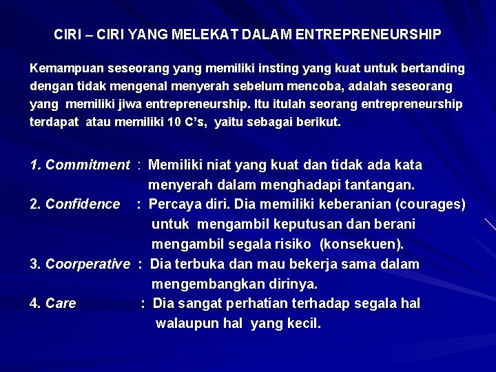 CIRI – CIRI YANG MELEKAT DALAM ENTREPRENEURSHIP Kemampuan seseorang yang memiliki insting yang kuat