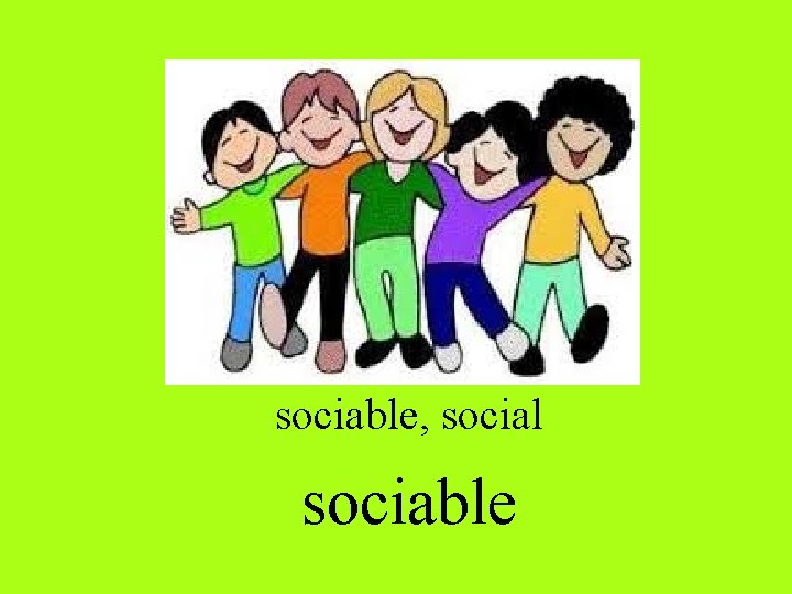 sociable, social sociable 