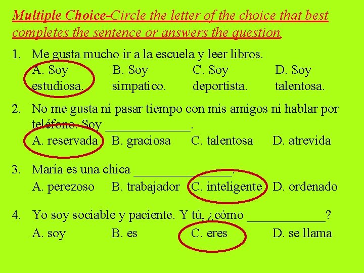 Multiple Choice-Circle the letter of the choice that best completes the sentence or answers