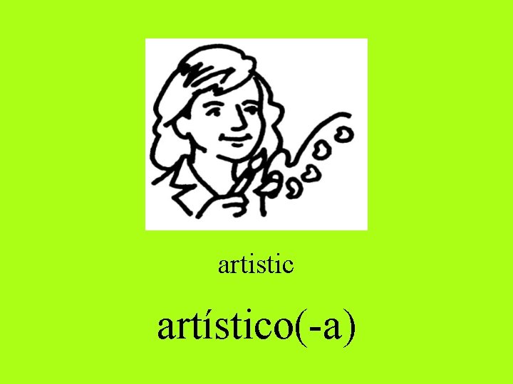 artistic artístico(-a) 