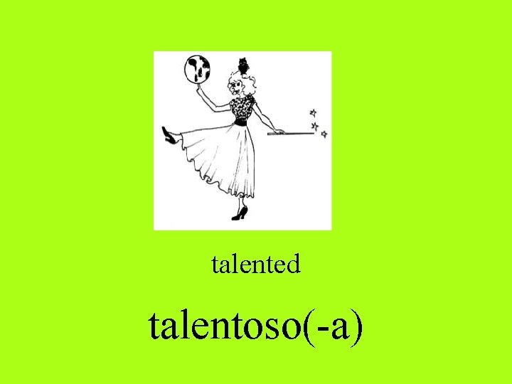 talented talentoso(-a) 