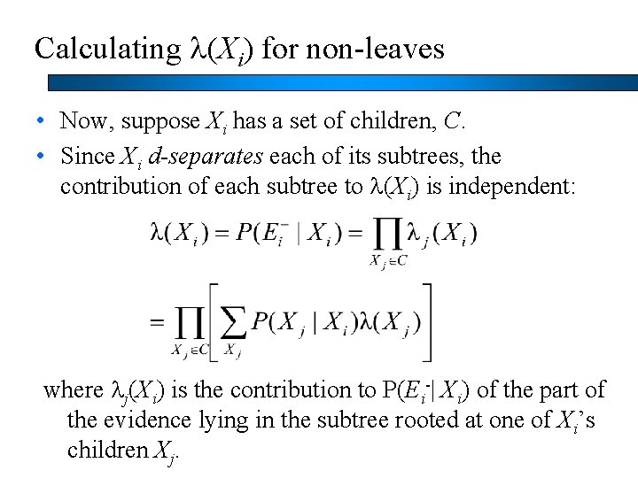 Calculating l(Xi) for non-leaves • Now, suppose Xi has a set of children, C.
